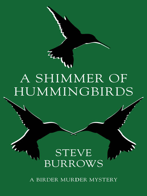 Title details for A Shimmer of Hummingbirds by Steve Burrows - Available